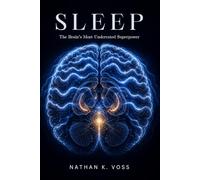 Sleep: The Brain's Most Underrated Superpower (The Neuroscience Series)