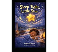 Sleep Tight, Little Star: A Gentle Bedtime Story for Relaxation, Sweet Dreams, and Peaceful Sleep