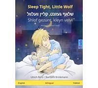 Sleep Tight, Little Wolf - שלאָף געזונט, קליין וועלוול - Shlof gezunt, kleyn velvl (English - Yiddish): Bilingual children's book (Sefa Picture Books in Two Languages)