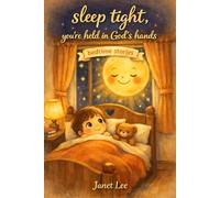 Sleep Tight, You're Held in God's Light: A Bedtime Story for Children