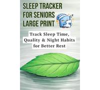 Sleep Tracker for Seniors Large Print: Daily Sleep Log Book to Track Sleep Time, Quality, and Night Habits for Better Rest