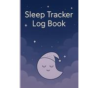 Sleep Tracker Log Book: Daily Bedtime & Morning Reflection Journal to Improve Sleep Habits and Wellness