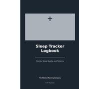 Sleep Tracker Logbook: Daily Sleep Journal to Track Bedtime, Wake Time, Quality & Dreams