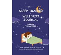 Sleep Tracker & Wellness Journal for Boys: Build better sleep habits in just 35 days