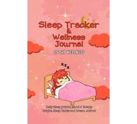 Sleep Tracker & Wellness Journal for Girls: Build better sleep habits in just 35 days