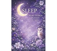 Sleep Word Search Puzzles for Adults Large Print Relaxing Puzzle Book for Better Sleep, Stress Relief & Nighttime Calm (60 Puzzles, 900 Words): Unwind ... Your Thoughts, and Drift Into Restful Sleep