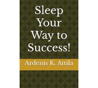 Sleep Your Way to Success!