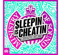 Sleepin Is Cheatin - Ministry Of Sound