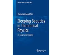 Sleeping Beauties in Theoretical Physics: 26 Surprising Insights: 895 (Lecture Notes in Physics)