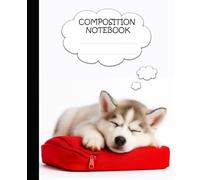Sleeping Cute Siberian Husky Puppy Composition Notebook For School (Kids, Teens, Adults): Wide-Ruled, 7.5 x 9.25, 120 pages