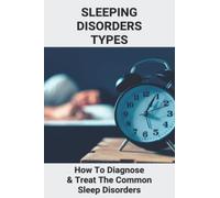 Sleeping Disorders Types: How To Diagnose & Treat The Common Sleep Disorders