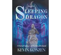 Sleeping Dragon (Revised Edition): A Portal Fantasy of Medieval Ireland (The Rising Dragon Saga)