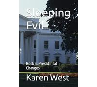 Sleeping Evil: Book 4: Presidental Changes (The Beginning)