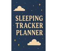 Sleeping Tracker Planner: Daily Sleep Journal and Habit Log - 6x9 Inch, 60 Pages to Record Bedtime, Wake Time, Sleep Quality, Night Interruptions, and Lifestyle Factors