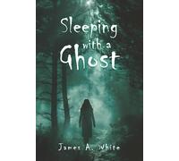 SLEEPING WITH A GHOST