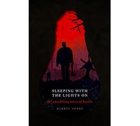 Sleeping With the Lights On: The Unsettling Story of Horror