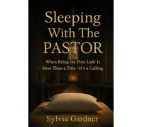 Sleeping With The Pastor: When Being the First Lady is More Than a Title - It's a Calling