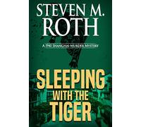 SLEEPING WITH THE TIGER: A 1941 Shanghai Murder Mystery (Sun-jin Mysteries)