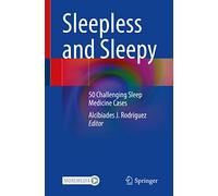 Sleepless and Sleepy: 50 Challenging Sleep Medicine Cases