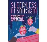 Sleepless in Sangria: 60 romcom cocktails you’ll fall in love with