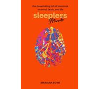 Sleepless Minds: the devastating toll of insomnia on mind, body, and life (MBbooks)