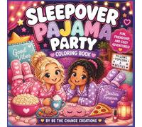 Sleepover Pajama Party Coloring Book: Fun, Friendship, and Cozy Adventures for Kids Ages 4-8