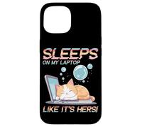 SLEEPS ON MY LAPTOP LIKE IT'S HERS Carcasa para iPhone 15