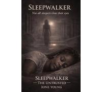 Sleepwalker: The Untrusted (The Sleepwalker Series (season 1))