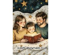 Sleepy Adventures Club 9: Low Stimulation Educational STEAM / STEM short bedtime stories