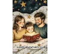 Sleepy Adventures Club:: Bedtime Stories for Little Dreamers, A Collection of Bedtime Stories