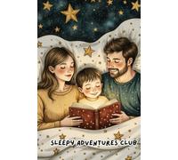 Sleepy Adventures Club Book 8: Low Stimulation Bedtime Educational STEAM STEM Stories