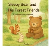 Sleepy Bear and His Forest Friends: A Gentle Forest Adventure
