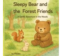 Sleepy Bear and the Forest Friends: A Gentle Adventure in the Woods
