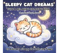 Sleepy Cat Dreams: Cute & Relaxing Coloring Book for Adults and Teens Featuring Adorable Sleepy Cat Moments