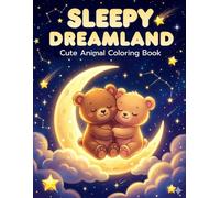 Sleepy Dreamland: Cute Animal Coloring Book for Toddlers and Kids: Relaxing Bedtime Activity with Sweet Sleeping Animals for Fine Motor Skills and Stress Relief (Ages 2-6)