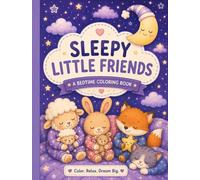 Sleepy Little Friends: A Bedtime Coloring Book