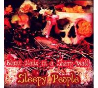Sleepy People - Blunt Nails in a Sharp WA. [Import]