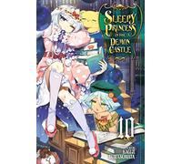 Sleepy Princess in the Demon Castle, Vol. 10: Volume 10