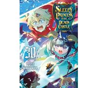 Sleepy Princess in the Demon Castle, Vol. 30: Volume 30
