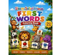 Sleepy Safari Friends First Words Coloring Book: Learn Early Vocabulary with Safari Friends