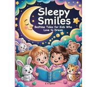 Sleepy Smiles: Bedtime Tales for Kids Who Love to Dream (Kids Inspirational stories)