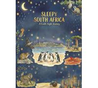 Sleepy South Africa: A Gentle Night Journey: 10 Calming Bedtime Stories Inspired by South African Nature