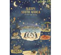Sleepy South Africa: A Gentle Night Journey: 10 Calming Bedtime Stories Inspired by South African Nature