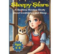 Sleepy Stars: A Gentle Bedtime Routine Story About Confidence, Sleep and Sweet Dreams