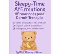 Sleepy-Time Affirmations | Afirmaciones para Dormir Tranquilo: A Calming Bilingual Bedtime Affirmation Book for Kids in English and Spanish