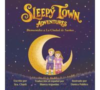 Sleepy Town Adventures: Bienvenidos a La Ciudad de Sueños (Sleepy Town Adventures en Español)