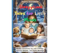 Sleepytime Tales for Little Minds: Bedtime stories for kids ages 2-6: Short Relaxation Stories to Soothe and Inspire Kids, Emotional intelligence bedtime stories