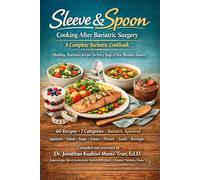 Sleeve & Spoon: Cooking After Bariatric Surgery: A Complete Bariatric Cookbook Healthy, Nutritious Recipes for Every Stage of Your Bariatric Journey
