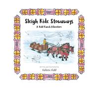 Sleigh Ride Stowaways: A Kidd Ranch Adventure