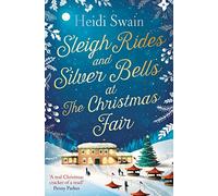 Sleigh Rides and Silver Bells at the Christmas Fair: The Christmas favourite and Sunday Times bestseller
